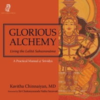 Glorious Alchemy: Living the Lalitā Sahasranāma 1999353587 Book Cover