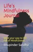 Life's Mindfulness Journal: Walk your way to life full of Mindfulness! B08DC63VM3 Book Cover
