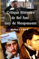 Bel-Ami de Guy de Maupassant : Une Ascension Scandaleuse à la Lumière de la Critique: Tome 1 Les Fondations de la Vérité: Du Papyrus à la Pression ... sur les médias, essais )) (French Edition) B0CMPSFFHG Book Cover