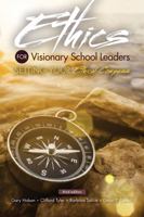Ethics for Visionary School Leaders: Setting Your Ethical Compass 1524942723 Book Cover