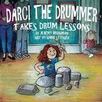 Darci the Drummer: Takes Drum Lessons 099973380X Book Cover