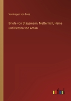 Briefe Von Stagemann, Metternich, Heine Und Bettina Von Arnim (1865) 1167666348 Book Cover