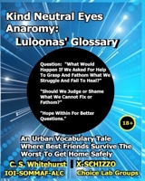 Kind Neutral Eyes Anaromy: Luloonas' Glossary B0CQPMMX77 Book Cover