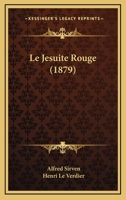 Le Jesuite Rouge (1879) 1160159866 Book Cover