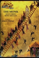 THE MONK: JESUS CHRIST REINCARNATED B0DTLDYSG2 Book Cover