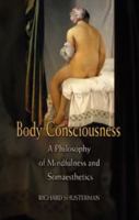 Body Consciousness: A Philosophy of Mindfulness and Somaesthetics B0007FLI4A Book Cover
