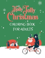 "Holly Jolly Christmas" Coloring Book for Adults: Best Coloring Therapy and Relaxation for the Holiday Season B08P23RBDW Book Cover