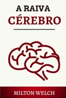O C�rebro Irritado: Neste guia, voc� aprender� como controlar seu c�rebro com raiva e agress�o B0BCVYMFRW Book Cover