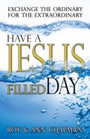 Have A Jesus Filled Day 0977965708 Book Cover