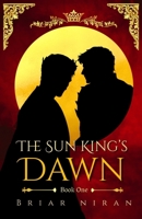 The Sun King's Dawn: An Epic MM Romantasy (The Sun King and His Knight) 191853005X Book Cover