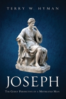 Joseph: The Godly Perspective of a Mistreated Man 1649606095 Book Cover