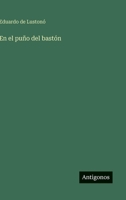 En el puño del bastón (Spanish Edition) 3563584486 Book Cover
