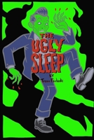 The Ugly Sleep 1540760189 Book Cover