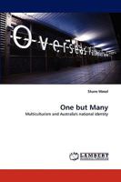 One but Many: Multiculturism and Australia's national identity 3838341961 Book Cover