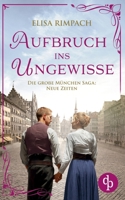 Aufbruch ins Ungewisse Die historische Familiensaga im 20. Jahrhundert 3989989782 Book Cover