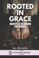 Rooted In Grace: Identity & Belonging for Women (The Covenant Women) B0GL35CVJW Book Cover