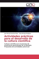 Actividades prácticas para el desarrollo de la cultura científica 6139441889 Book Cover