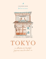 Zoé de Las Cases Tokyo: A collection of beautiful Japanese scenes to colour in 1846016762 Book Cover