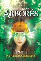 Arborés: Tome 1: La quête des Bois Secs 2958056422 Book Cover