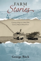 Farm Stories: Coming of Age on a Mid-20th Century Alberta Mixed Farm 1039188214 Book Cover