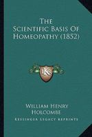 The Scientific Basis Of Homeopathy 1165605872 Book Cover