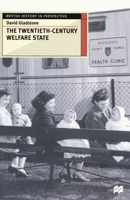 The Twentieth-Century Welfare State (British History in Perspective) 0333669207 Book Cover