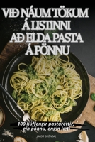 VIÐ Náum Tökum Á Listinni Að Elda Pasta Á Pönnu (Icelandic Edition) 1836113595 Book Cover
