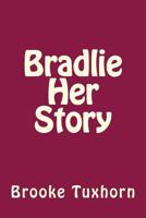 Bradlie Her Story 1499105584 Book Cover