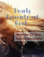 Hourly Appointment Book: Hairdresser 52-Week Daily Schedule Calendar 1082297127 Book Cover