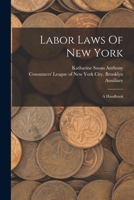Labor Laws Of New York: A Handbook 1017261911 Book Cover