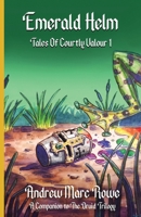 Emerald Helm: Tales Of Courtly Valour I 1777106966 Book Cover