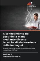 Riconoscimento dei gesti della mano mediante diverse tecniche di elaborazione delle immagini 6205750406 Book Cover
