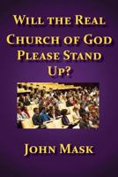 Will The Real Church of God Stand Up? 0997353163 Book Cover