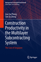 Construction Productivity in the Multilayer Subcontracting System: The Case of Singapore 9811318301 Book Cover