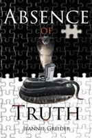 Absence of Truth 1640963995 Book Cover