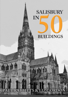 Salisbury in 50 Buildings 144569932X Book Cover