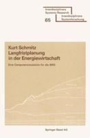 Langfristplanung in Der Energiewirtschaft: Eine Computersimulation Fur Die Brd 3764310685 Book Cover