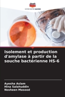 Isolement et production d'amylase à partir de la souche bactérienne HS-6 (French Edition) 620828435X Book Cover