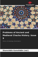 Problems of Ancient and Medieval Chacha History. Issue 9 6205378957 Book Cover
