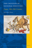 The Creation of National Identities Europe, 18th-20th Centuries 9004366709 Book Cover