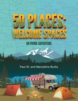50 Places; Welcome Spaces: An RVing Adventure 1535613017 Book Cover