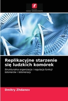 Replikacyjne starzenie się ludzkich komórek 6203004359 Book Cover