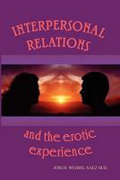 Interpersonal Relations and the Erotic Experience 1453722122 Book Cover