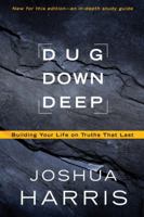 Dug Down Deep: Unearthing What I Believe and Why It Matters 1601423713 Book Cover