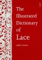 The Illustrated Dictionary of Lace 0713478217 Book Cover