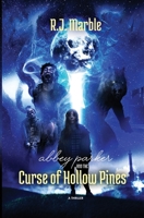 Abbey Parker and the Curse of Hollow Pines 1733562338 Book Cover