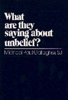 What Are They Saying About Unbelief? 0809135965 Book Cover