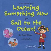 Life Skills Series – Learning Something New or Sail to the Ocean! 1719989192 Book Cover
