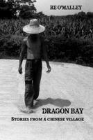Dragon Bay: Stories from a Chinese Village B0FGVRRSSF Book Cover
