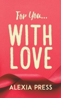 For You...with Love 1788482484 Book Cover